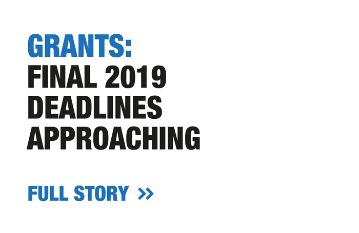 Grants: Final 2019 deadlines approaching